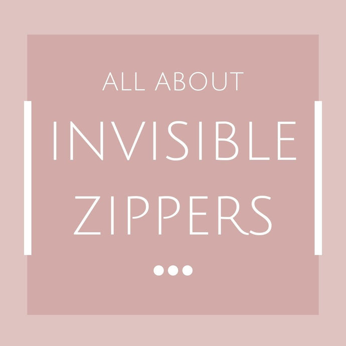 All About Invisible Zippers