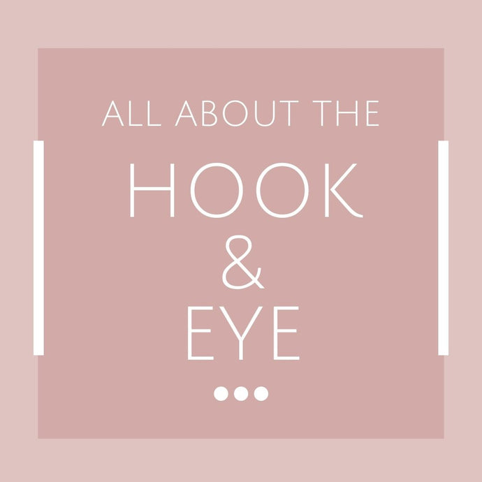 All About the Hook & Eye