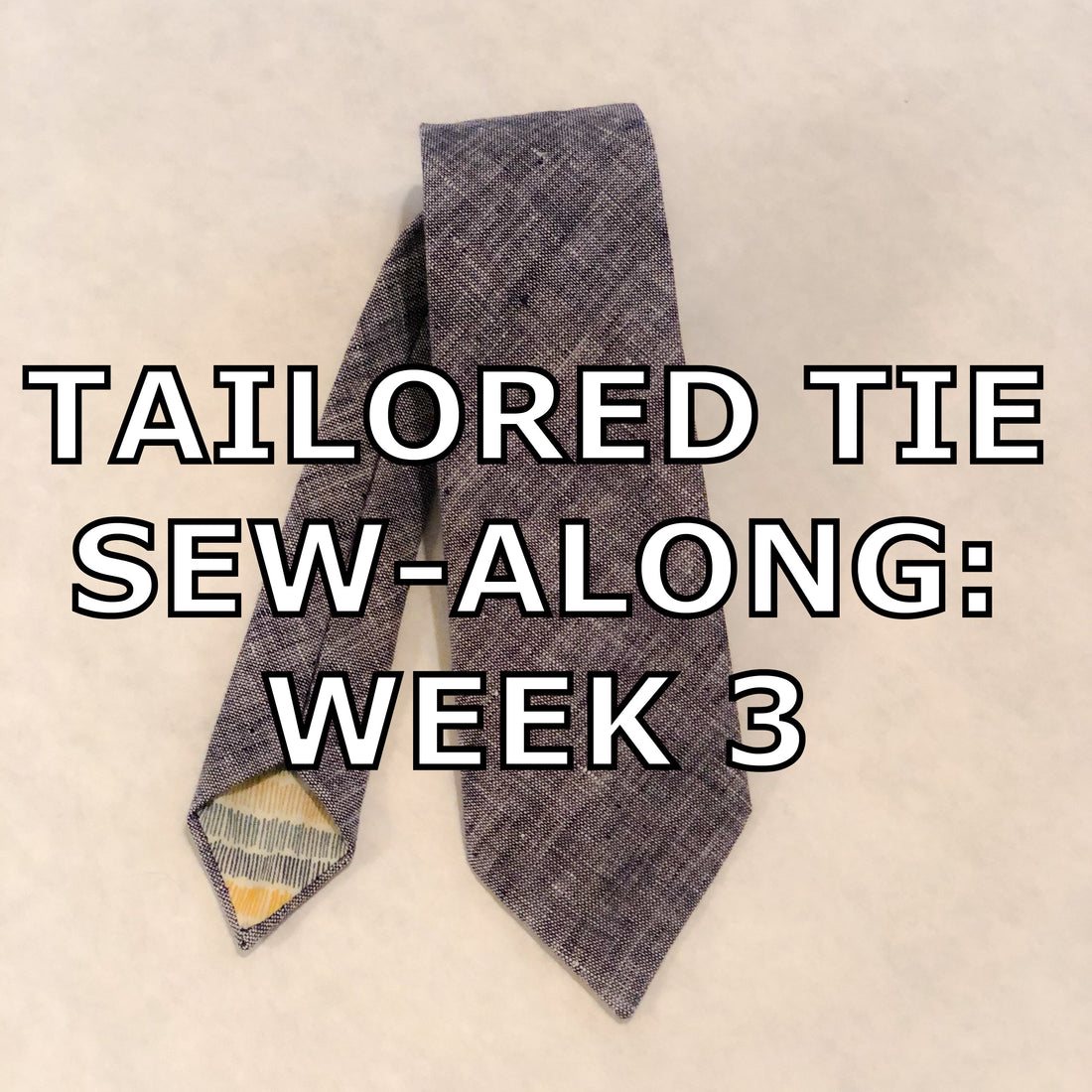 Week 3: Tailored Tie Sew-Along