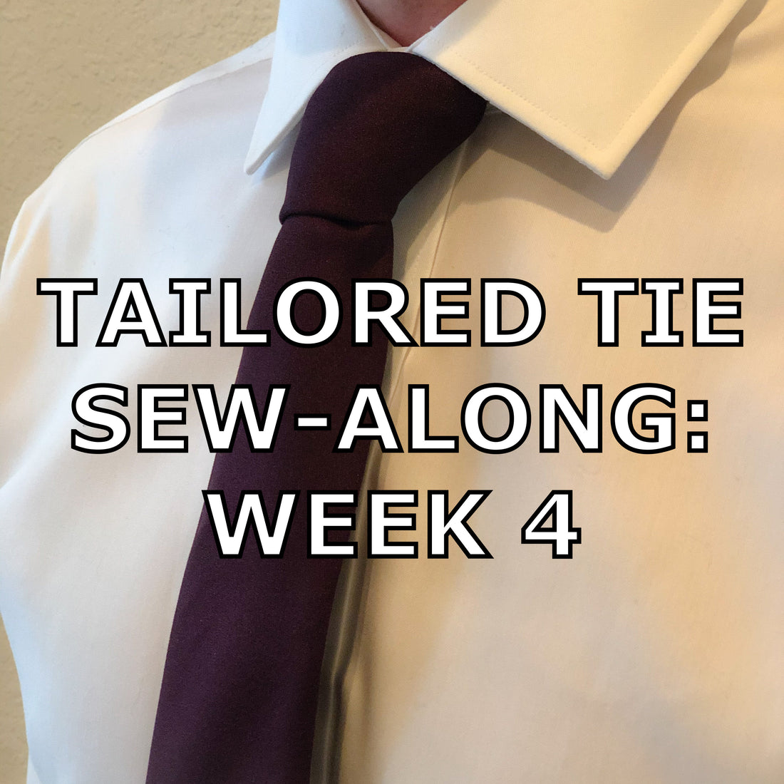 Week 4: Tailored Tie Sew-Along