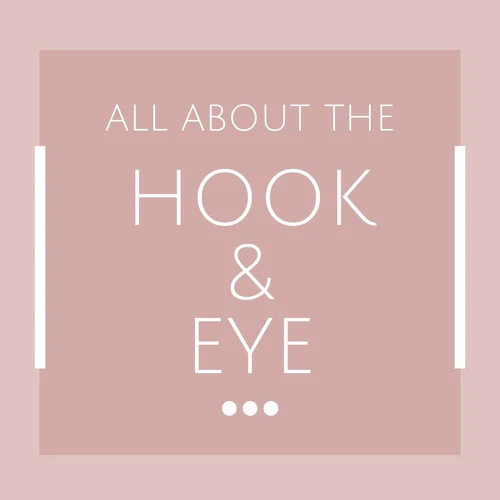 All About the Hook & Eye